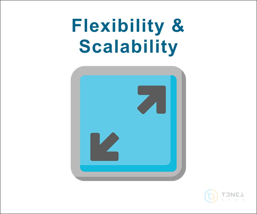 flexibility & scalability
